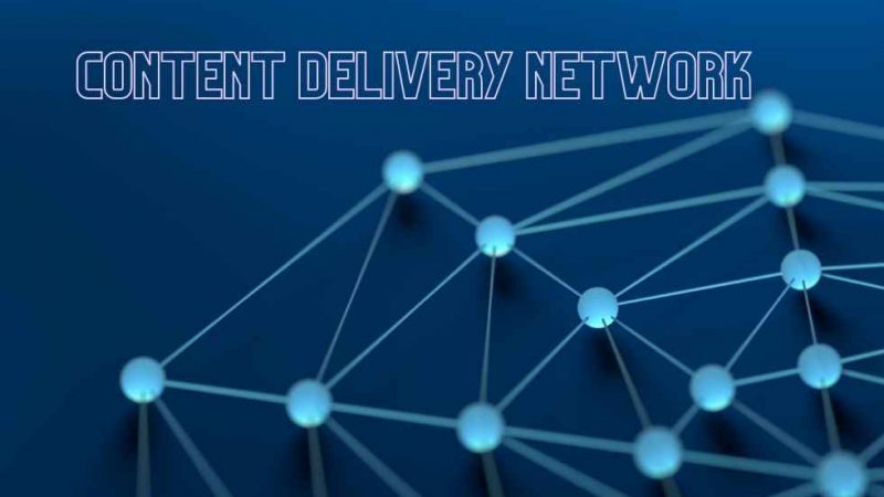 Advantages of using a CDN – Content Delivery Network