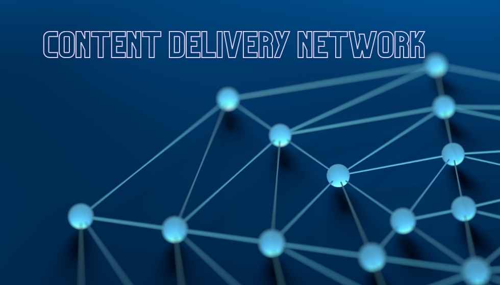 Advantages of using a CDN – Content Delivery Network