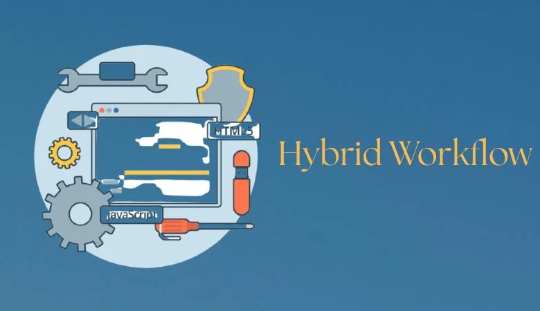 Hybrid Workflow